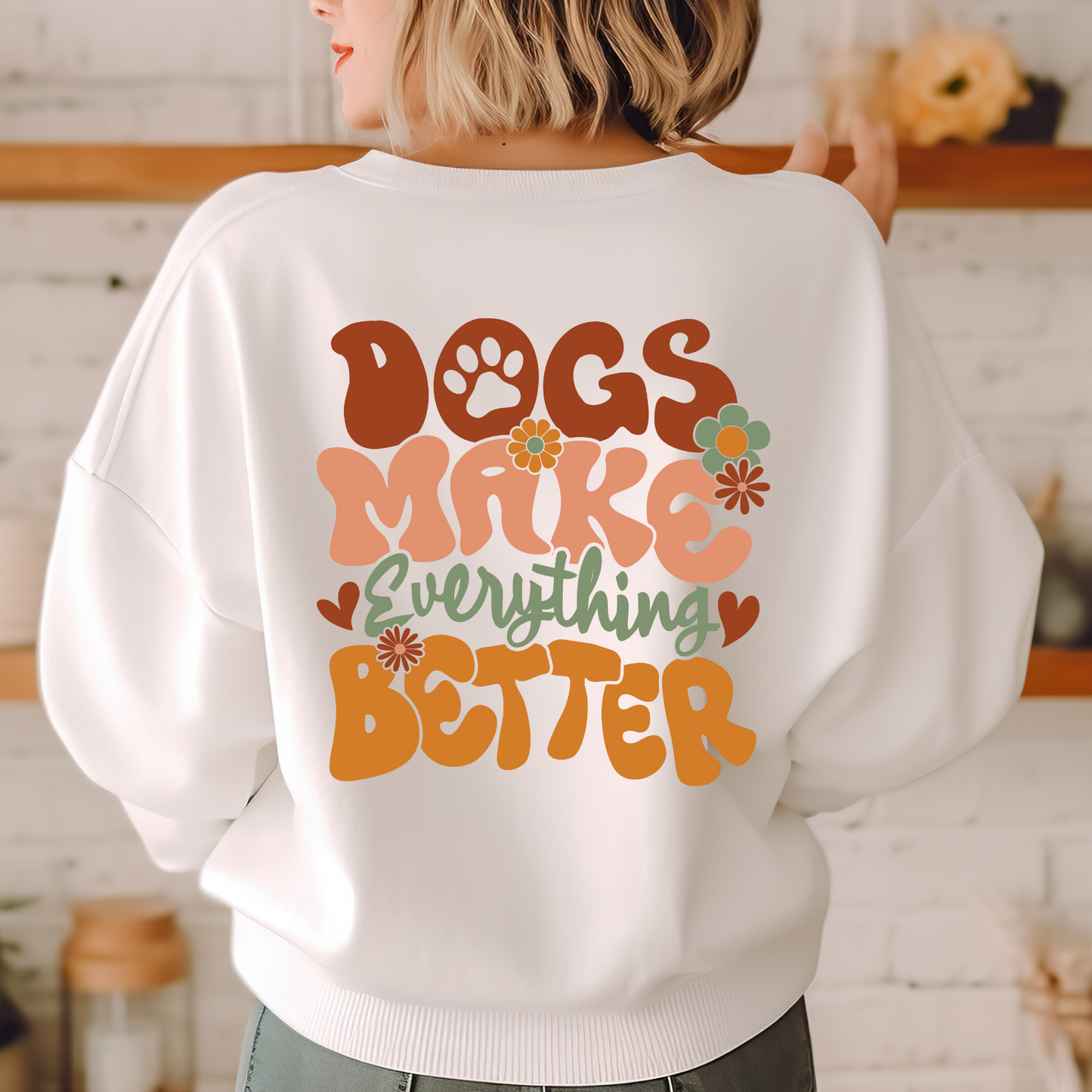 Sweatshirt "Dogs make everything better"